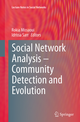 Social Network Analysis - Community Detection and Evolution - Missaoui, Rokia (Editor), and Sarr, Idrissa (Editor)