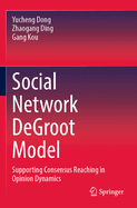 Social Network deGroot Model: Supporting Consensus Reaching in Opinion Dynamics