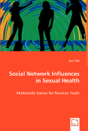 Social Network Influences in Sexual Health - Chib, Arul