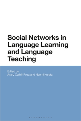 Social Networks in Language Learning and Language Teaching - Carhill-Poza, Avary (Editor), and Kurata, Naomi (Editor)