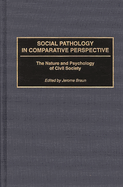 Social Pathology in Comparative Perspective: The Nature and Psychology of Civil Society