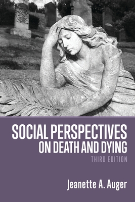 Social Perspectives on Death and Dying - Auger, Jeanette