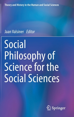 Social Philosophy of Science for the Social Sciences - Valsiner, Jaan (Editor)