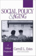 Social Policy and Aging: A Critical Perspective