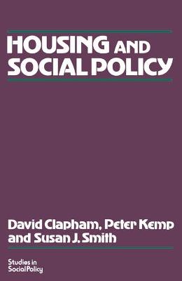 Social Policy and Housing - Clapham, David, and etc., and Kemp, Peter