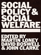 Social Policy and Social Welfare - Clarke, John (Editor), and Loney, Martin, Mr. (Editor), and Boswell, David (Editor)