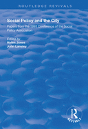 Social Policy and the City: Papers from the 1993 Conference of the Social Policy Association