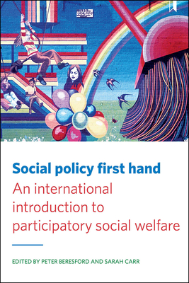 Social Policy First Hand: An International Introduction to Participatory Social Welfare - Lister, Ruth (Foreword by), and Richardson, Diane (Contributions by), and Faulkner, Alison (Contributions by)