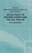 Social Policy in Western Europe and the USA, 1950-80: An Assessment
