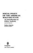 Social Policy of the American Welfare State: An Introduction to Policy Analysis