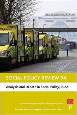 Social Policy Review 34: Analysis and Debate in Social Policy, 2022 - Jolly, Andy (Editor), and Cefalo, Ruggero (Editor), and Pomati, Marco (Editor)