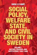 Social Policy, Welfare State, and Civil Society in Sweden: Volume I: History, Policies, and Institutions 1884-1988