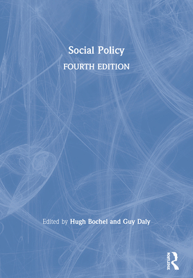 Social Policy - Bochel, Hugh (Editor), and Daly, Guy (Editor)