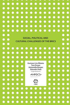 Social, Political and Cultural Challenges of the BRICS - Ribeiro, Gustavo Lins (Editor), and Dwyer, Tom (Editor), and Borges, Antondia (Editor)