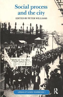 Social Process and the City - Williams, Peter (Editor)