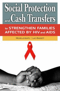 Social Protection and Cash Transfers to Strengthen Families Affected by HIV and AIDS