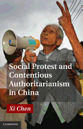 Social Protest and Contentious Authoritarianism in China