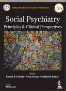 Social Psychiatry: Principles & Clinical Perspectives