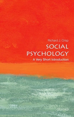 Social Psychology: A Very Short Introduction - Crisp, Richard J.