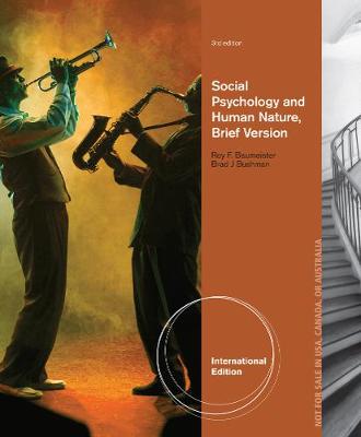 Social Psychology and Human Nature, Brief International Edition - Baumeister, Roy F., and Bushman, Brad
