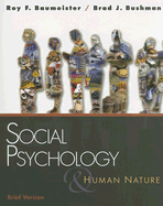 Social Psychology and Human Nature: Brief Version - Baumeister, Roy F, PhD, and Bushman, Brad J, PH.D.