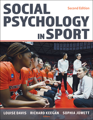 Social Psychology in Sport - Davis, Louise (Editor), and Keegan, Richard (Editor), and Jowett, Sophia (Editor)