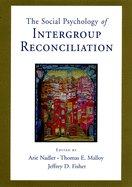 Social Psychology of Intergroup Reconciliation: From Violent Conflict to Peaceful Co-Existence