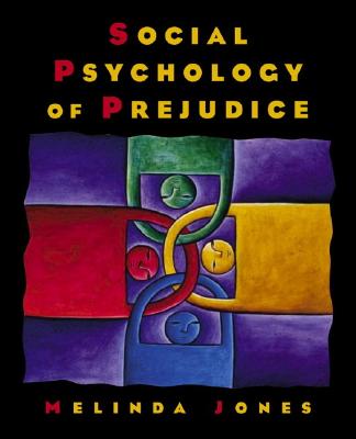 Social Psychology of Prejudice - Jones, Melinda