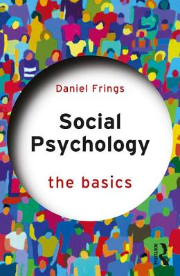 Social Psychology: The Basics - Frings, Daniel