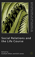 Social Relations and the Life Course: Age Generation and Social Change