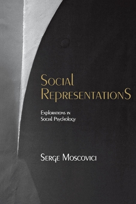 Social Representations: Essays in Social Psychology - Moscovici, Serge, Professor