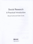 Social Research: A Practical Introduction - Curtis, Bruce, and Curtis, Cate