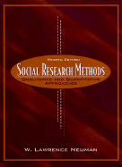 Social Research Methods: Qualitative and Quantitative Approaches - Neuman, William Lawrence