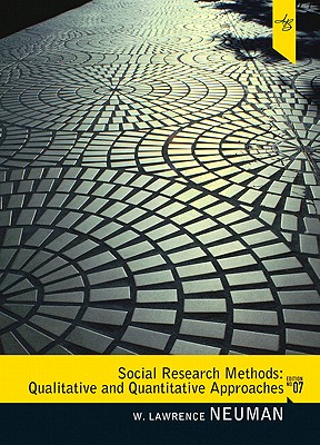 Social Research Methods: Qualitative and Quantitative Approaches - Neuman, W