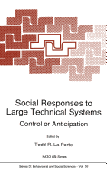 Social Responses to Large Technical Systems: Control or Anticipation