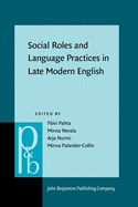 Social Roles and Language Practices in Late Modern English