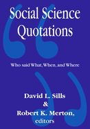 Social Science Quotations: Who Said What, When, and Where