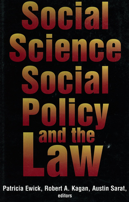 Social Science, Social Policy, and the Law - Ewick, Patricia (Editor), and Kagan, Robert A (Editor), and Sarat, Austin (Editor)