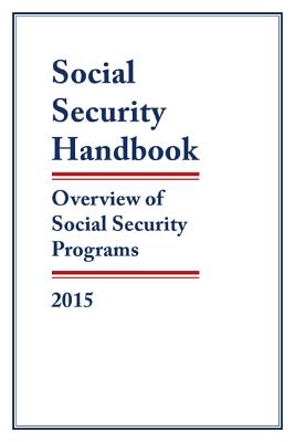 Social Security Handbook 2015: Overview of Social Security Programs - Social Security Administration