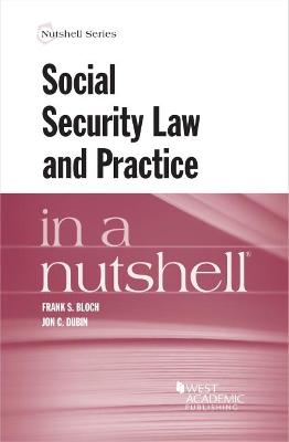 Social Security Law in a Nutshell - Bloch, Frank S., and Dubin, Jon C.