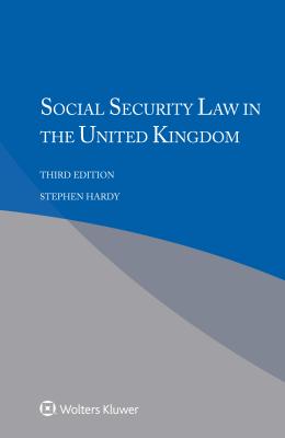 Social Security Law in the United Kingdom - Hardy, Stephen