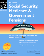 Social Security, Medicare, and Government Pensions: Get the Most Out of Your Retirement and Medical Benefits