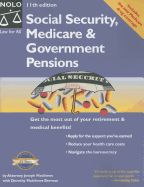 Social Security, Medicare, & Government Pensions: Get the Most Out of Your Retirement and Medical Benefits