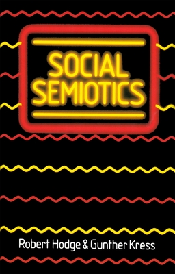 Social Semiotics - Hodge, Robert, Professor, and Kress, Gunther