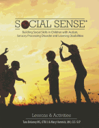 Social Sense: Building Social Skills in Children with Autism, Sensory Processing Disorder and Learning Disabilities - Delaney, Tara, and Hamrick, Mary