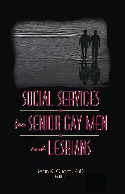Social Services for Senior Gay Men and Lesbians - Quam, Jean K