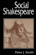 Social Shakespeare: Aspects of Renaissance Dramaturgy and Contemporary Society