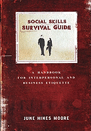 Social Skills Survival Guide: A Handbook for Interpersonal and Business Etiquette