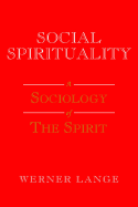 Social Spirituality - Lange, Werner, Dr.