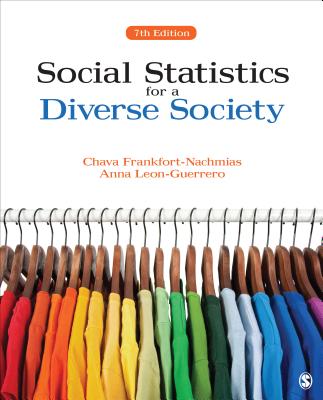 Social Statistics for a Diverse Society - Frankfort-Nachmias, Chava, and Leon-Guerrero, Anna